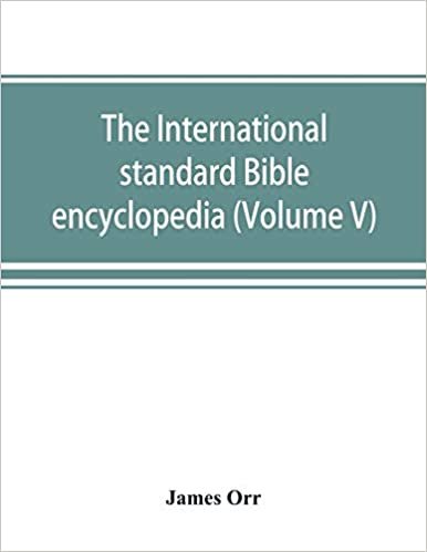 The International standard Bible encyclopedia (Volume V) indir