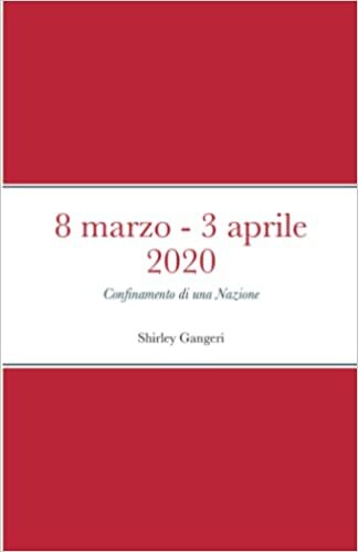 اقرأ 8 marzo 2020 - 3 aprile 2020: Confinamento di una Nazione الكتاب الاليكتروني 