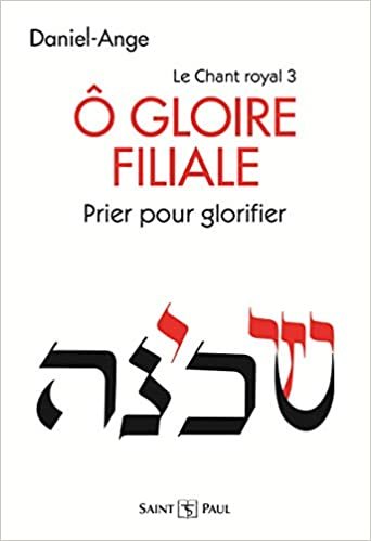 indir Ô Gloire filiale - Prier pour glorifier - Le Chant royal Tome III