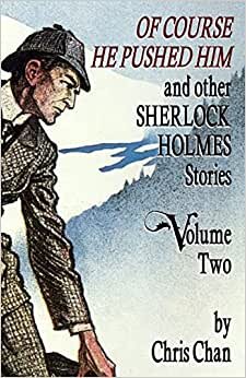 اقرأ Of Course He Pushed Him and Other Sherlock Holmes Stories Volume 2 الكتاب الاليكتروني 
