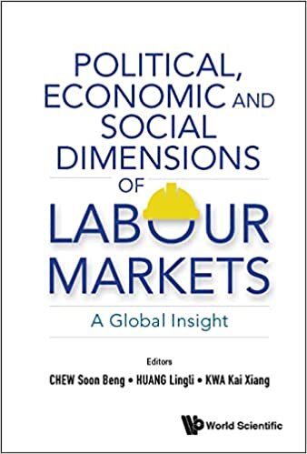 تحميل Political, Economic And Social Dimensions Of Labour Markets: A Global Insight