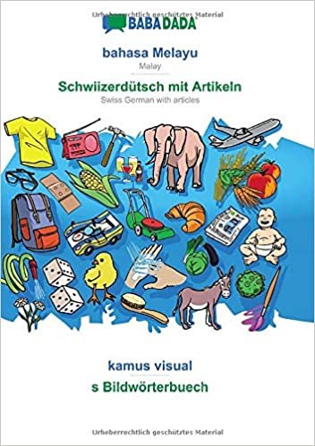 تحميل BABADADA, bahasa Melayu - Schwiizerdütsch mit Artikeln, kamus visual - s Bildwörterbuech: Malay - Swiss German with articles, visual dictionary