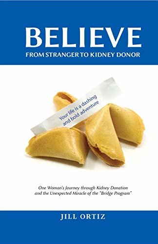 ダウンロード  Believe: One Woman's Journey through Kidney Donation and the Unexpected Miracle of the "Bridge Program." (English Edition) 本