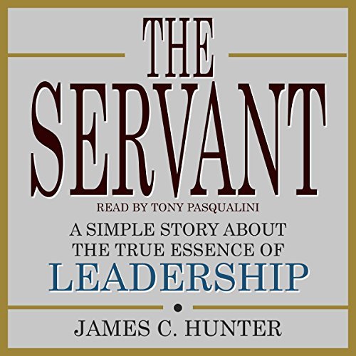 ダウンロード  The Servant: A Simple Story About the True Essence of Leadership 本