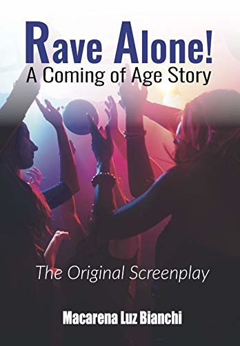 Rave Alone! A Coming of Age Story: The Original Screenplay (English Edition)