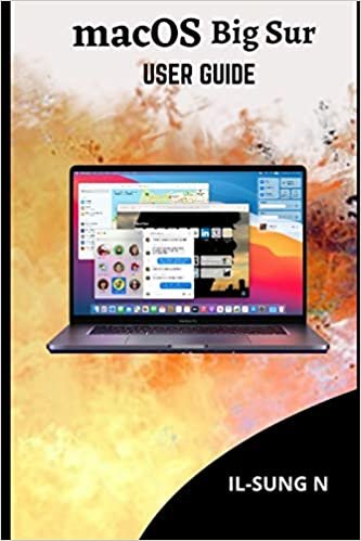ダウンロード  macOS Big Sur User guide: Step by step quick instruction manual and user guide for macOS Big Sur 11 for beginners, newbies and seniors. 本