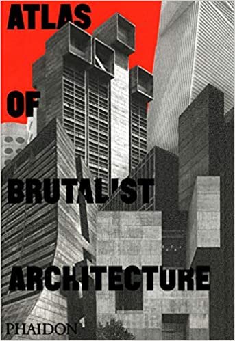 ダウンロード  Atlas of Brutalist Architecture 本