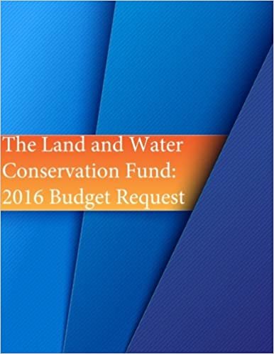 The Land and Water Conservation Fund: 2016 Budget Request indir