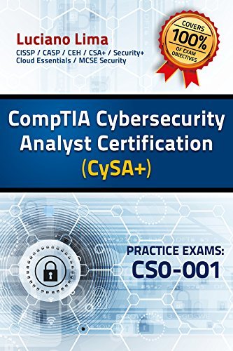 CompTIA Cybersecurity Analyst (CySA+) Certification Practice Exams - CS0-001 (English Edition)