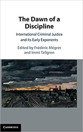 indir The Dawn of a Discipline: International Criminal Justice and Its Early Exponents
