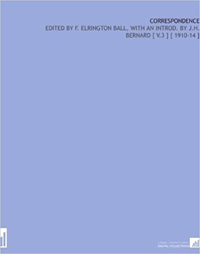 Correspondence: Edited by F. Elrington Ball, With an Introd. By J.H. Bernard [ V.3 ] [ 1910-14 ] indir