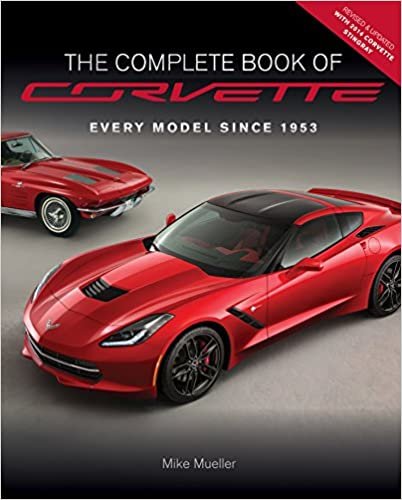 ダウンロード  The Complete Book of Corvette - Revised & Updated: Every Model Since 1953 (Complete Book Series) 本