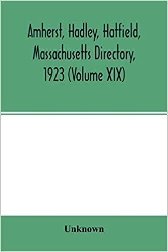 indir Amherst, Hadley, Hatfield, Massachusetts directory,1923 (Volume XIX) ,containing general directory of the citizens, classified business directory, ... churches, county, state and U.S. Government