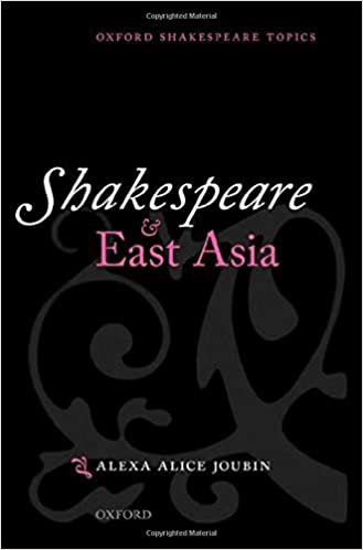 Shakespeare and East Asia (Oxford Shakespeare Topics) ダウンロード