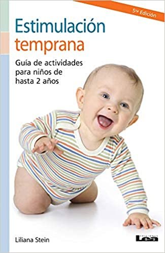 Estimulación Temprana 2° Ed.: Guía de Actividades Para Niños de Hasta 2 Años (Nueve Lunas/ Nine Moons, Band 5) indir