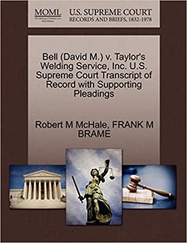 indir Bell (David M.) v. Taylor&#39;s Welding Service, Inc. U.S. Supreme Court Transcript of Record with Supporting Pleadings