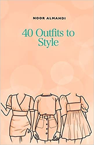 40 Outfits to Style: Design Your Style Workbook: Winter, Summer, Fall outfits and More - Drawing Workbook for s, and Adults indir