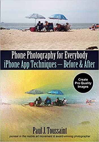iPhone Photography for Everybody: App Techniques--Before & After