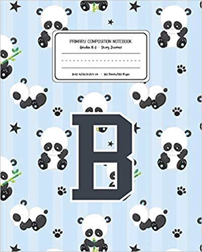 Primary Composition Notebook Grades K-2 Story Journal B: Panda Bear Animal Pattern Primary Composition Book Letter B Personalized Lined Draw and Write ... for Boys Exercise Book for Kids Back to Scho indir