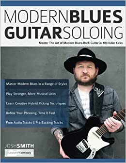 تحميل Modern Blues Guitar Soloing: Master The Art of Modern Blues-Rock Guitar in 100 Killer Licks