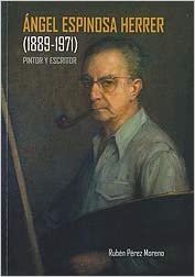 indir Ángel Espinosa Herrer.: (1889-1971). Pintor y escritor.