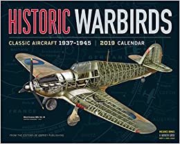 ダウンロード  Historic Warbirds 2019 Calendar: Classic Aircraft 1937-1945 本