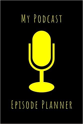 تحميل My Podcast Episode Planner: Black and Yellow 6&quot;x9&quot; (15.23cm x 22.86cm) 100 Page Streaming Audio Broadcasting Organizer For Successful Podcasting