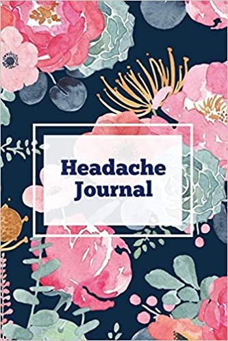 Headache Journal: Migraine Information Log, Pain Triggers, Record Symptoms, Headcaches Book, Chronic Headache Management Diary, Daily Track Time, Duration, Severity indir