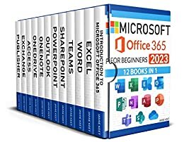 ダウンロード  Microsoft Office 365 for Beginners: 12 Books In 1. The Ultimate Guide to Master the Microsoft Suite the Quick & Easy Way | Including Excel, Word, PowerPoint, ... Outlook, and More (English Edition) 本