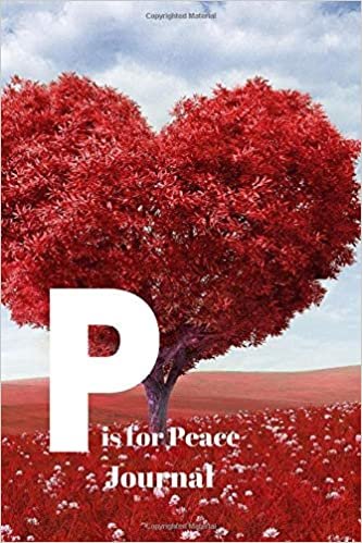 indir P is for Peace Journal: Cool Journal 100 pages Great Journal Gift for Yourself, Family, Friends and Coworkers