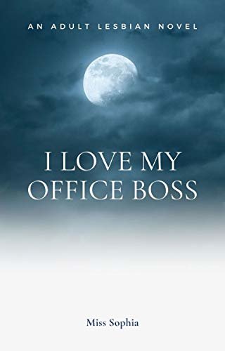 I Love my Office Boss: An Adult Lesbian Novel (English Edition)