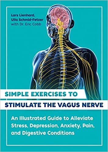 تحميل Simple Exercises to Stimulate the Vagus Nerve: An Illustrated Guide to Alleviate Stress, Depression, Anxiety, Pain, and Digestive Conditions