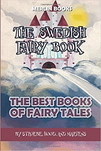 Swedish Fairy Book: The Best Books Of Fairy Tales (Fairy Tales Childrens Books)