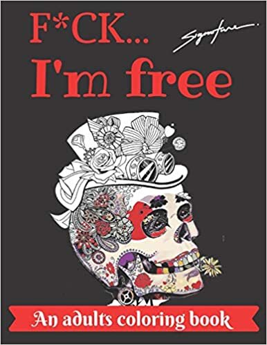 indir f*ck I&#39;m free coloring book: An adults coloring book great gift for inmates Relieve stress and relax mandala ,shadows,tatto...Enjoy