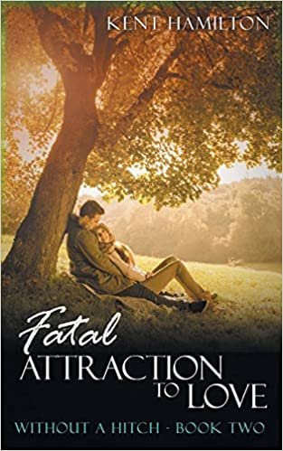 اقرأ Fatal Attraction to Love Without A Hitch: Book Two الكتاب الاليكتروني 