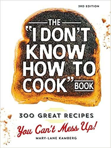 indir The I Don&#39;t Know How To Cook Book: 300 Great Recipes You Can&#39;t Mess Up!
