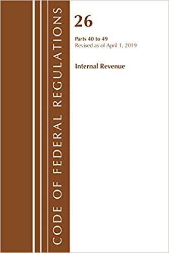 تحميل Code of Federal Regulations, Title 26 Internal Revenue 40-49, Revised as of April 1, 2019