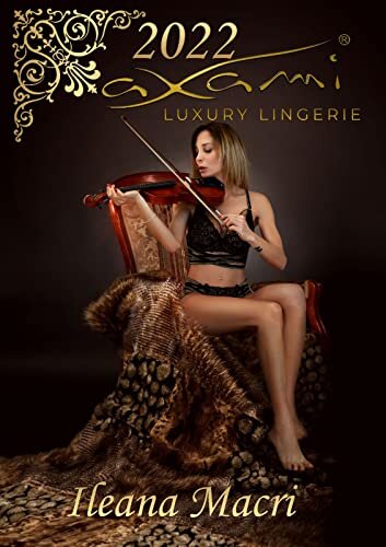 Calendario Axami Luxury Lingerie 2022: by Ileana Macri (Italian Edition) ダウンロード