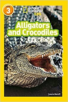 Alligators and Crocodiles: Level 3 (National Geographic Readers)