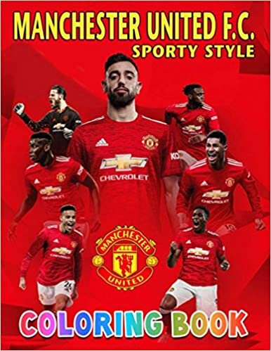 Sporty Style - Manchester United F.C. Coloring Book: Great for Any Man UTD Fan indir