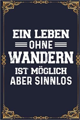 ダウンロード  Ein Leben Ohne wandern Ist Möglich Aber Sinnlos: Perfect Calendar 2023 Notebook Gift | A5 6x9 format (15.24 x 22.86 cm) 本