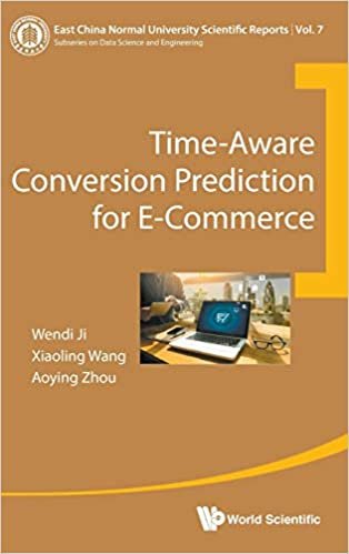 Time-Aware Conversion Prediction For E-Commerce: 7 (East China Normal University Scientific Reports) indir