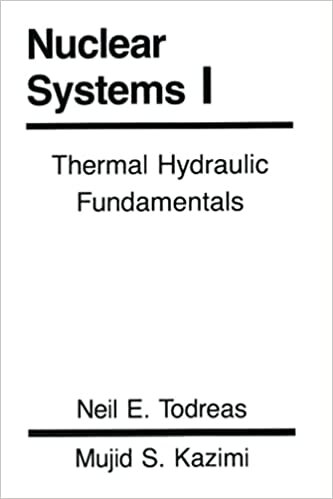 indir Nuclear Systems Volume I: Thermal Hydraulic Fundamentals: Thermal Hydraulic Fundamentals v. 1