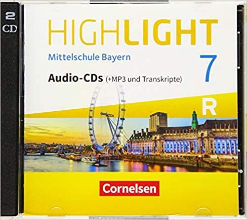Highlight 7. Jahrgangsstufe - Mittelschule Bayern - Für R- Klassen- CD-Extra: Audio-CDs mit MP3-Dateien
