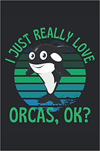 indir I just really like orcas, ok?: Lined Notebook Journal, ToDo Exercise Book, e.g. for exercise, or Diary (6&quot; x 9&quot;) with 120 pages.