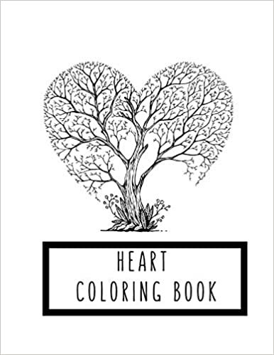 Heart Coloring Book: Heart Gifts for Kids 4-8, Girls or Adult Relaxation - Stress Relief lover Birthday Coloring Book Made in USA