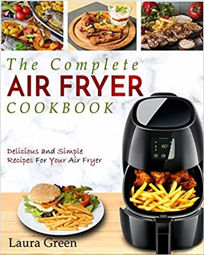 تحميل Air Fryer Cookbook: The Complete Air Fryer Cookbook - Delicious and Simple Recipes For Your Air Fryer