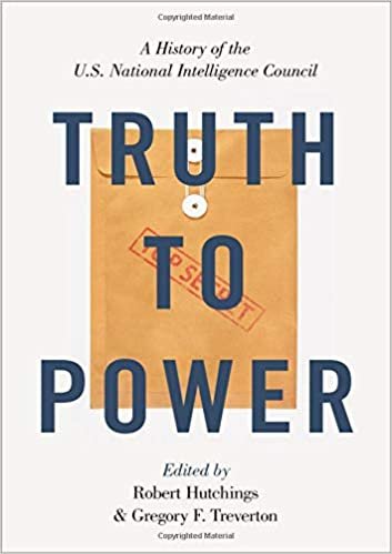 Truth to Power: A History of the U.S. National Intelligence Council indir