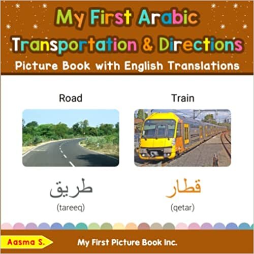 تحميل My First Arabic Transportation &amp; Directions Picture Book with English Translations: Bilingual Early Learning &amp; Easy Teaching Arabic Books for Kids (Teach &amp; Learn Basic Arabic words for Children)