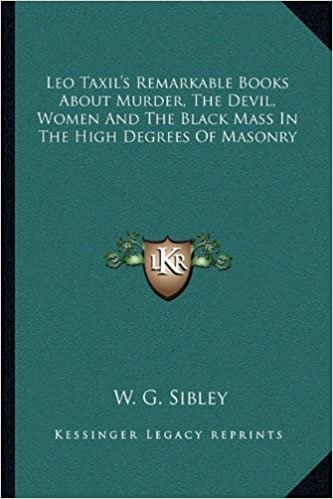 indir Leo Taxil&#39;s Remarkable Books about Murder, the Devil, Women and the Black Mass in the High Degrees of Masonry